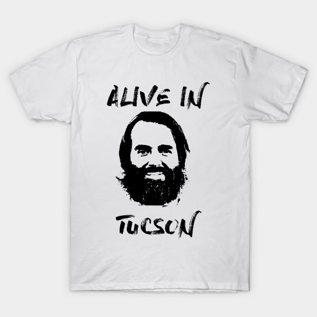 live in tucson T-Shirt by horrorshirt